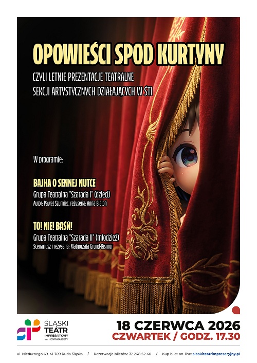 OPOWIEŚCI SPOD KURTYNY, czyli Letnie Prezentacje Teatralne sekcji artystycznych działających w ŚTI